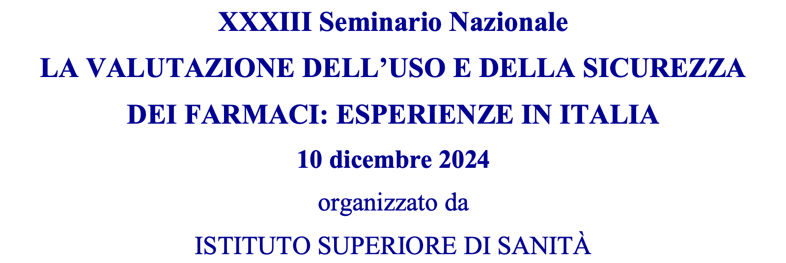 XXXIII Seminario Nazionale “La valutazione dell’uso e della sicurezza dei farmaci: esperienze in Italia”